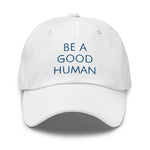 Be A Good Human Hat- White