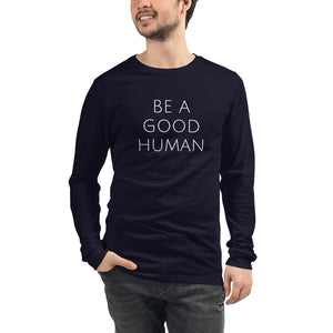 
            
                Load image into Gallery viewer, Be A Good Human Unisex Long Sleeve T-Shirt - Olive &amp;amp; Auger
            
        