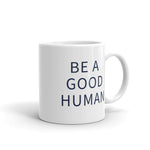 Be A Good Human Mug