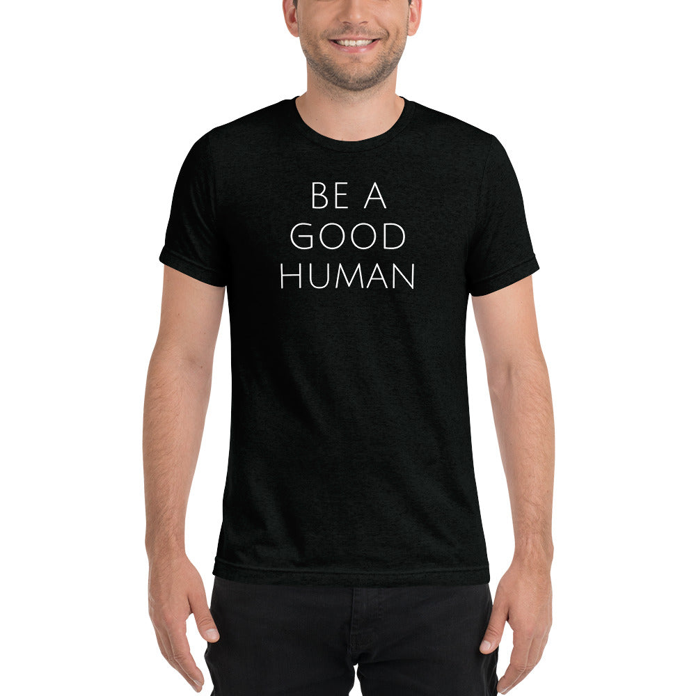 Be A Good Human Short Sleeve Unisex T-shirt