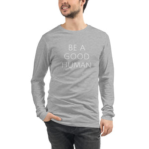 Be A Good Human Unisex Long Sleeve T-Shirt - Olive & Auger